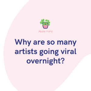 Why are so many artists going viral overnight