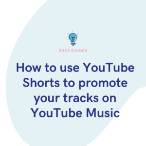 How to use YouTube Shorts to promote your tracks on YouTube Music