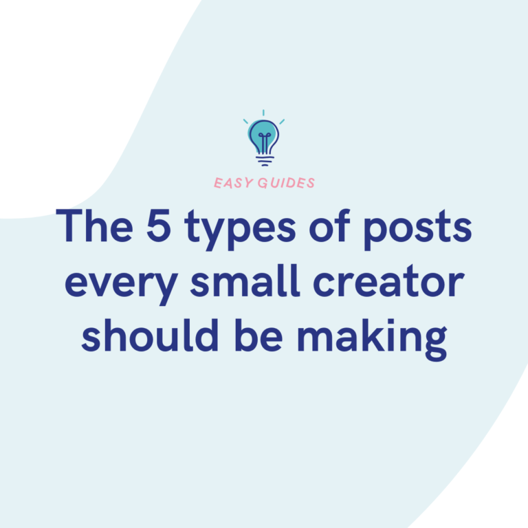 The 5 types of posts every small creator should be making