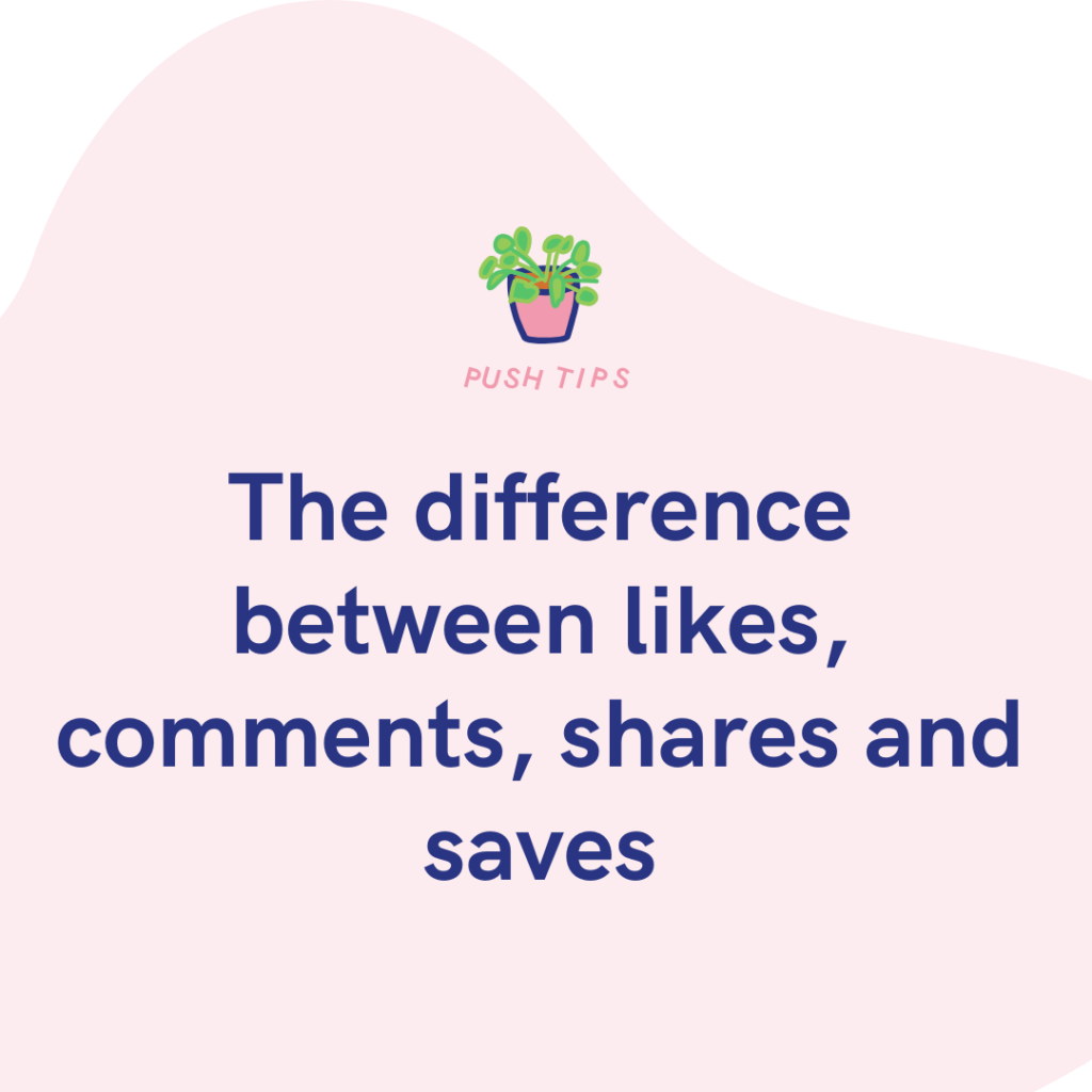 The difference between likes, comments, shares and saves