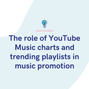 The role of YouTube Music charts and trending playlists in music promotion