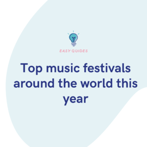 Top music festivals around the world this year
