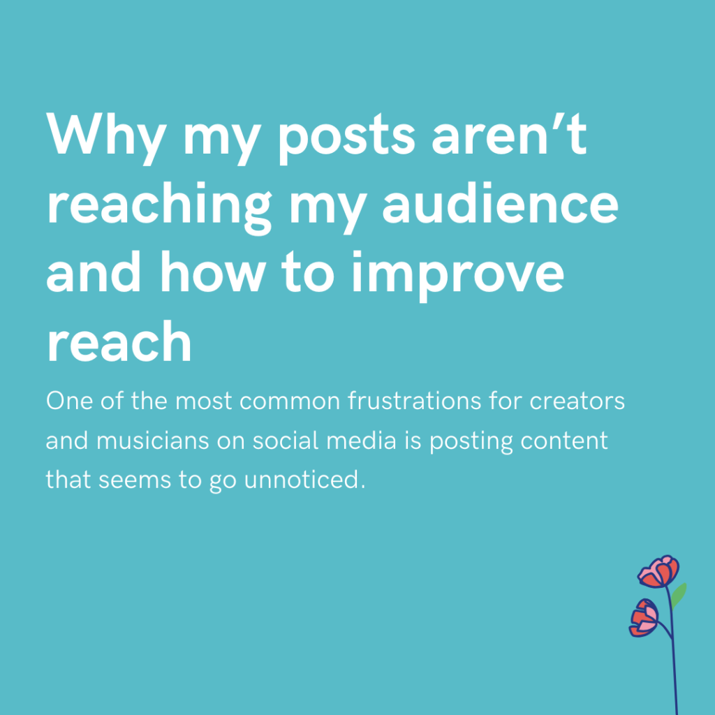 Why my posts aren’t reaching my audience and how to improve reach