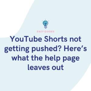 YouTube Shorts not getting pushed Here’s what the help page leaves out