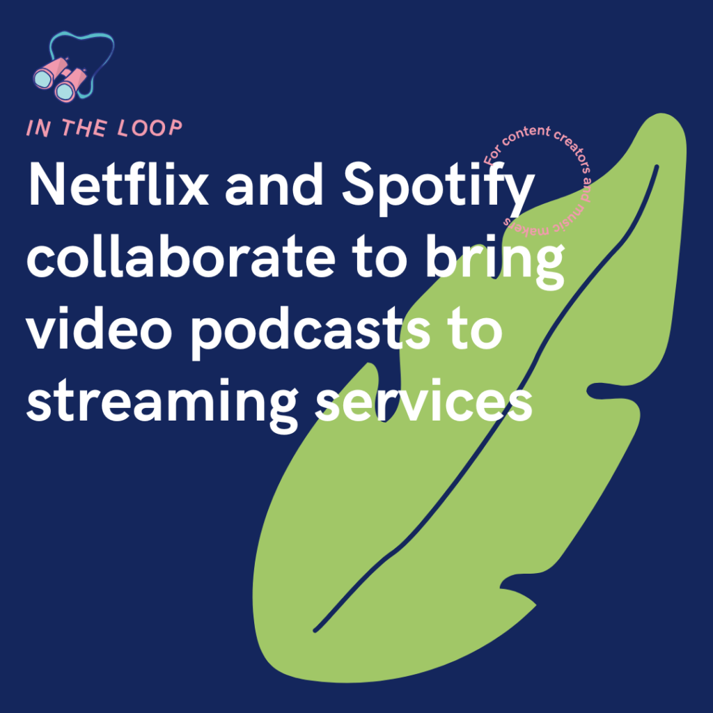 Netflix and Spotify collaborate to bring video podcasts to streaming services