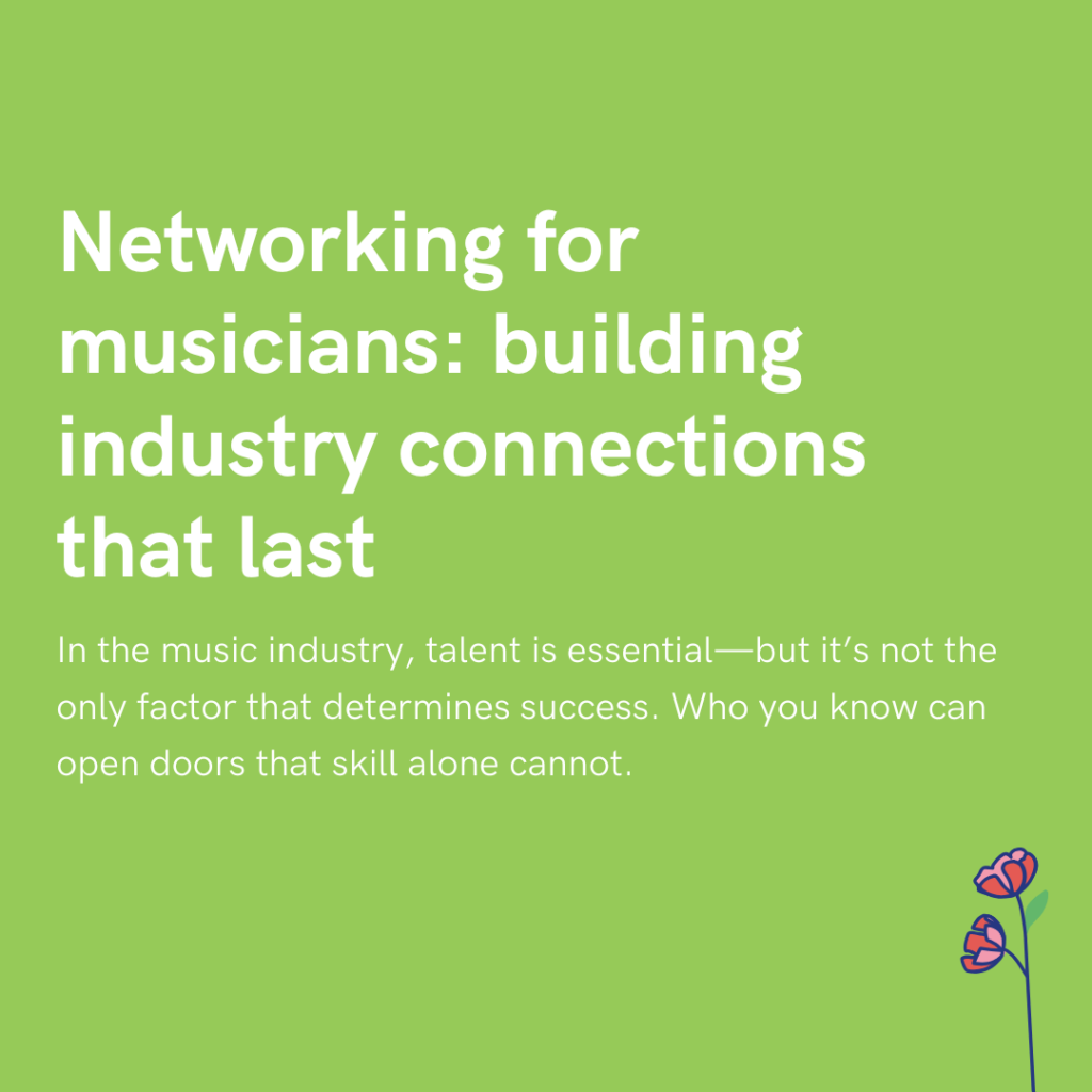 Networking for musicians building industry connections that last