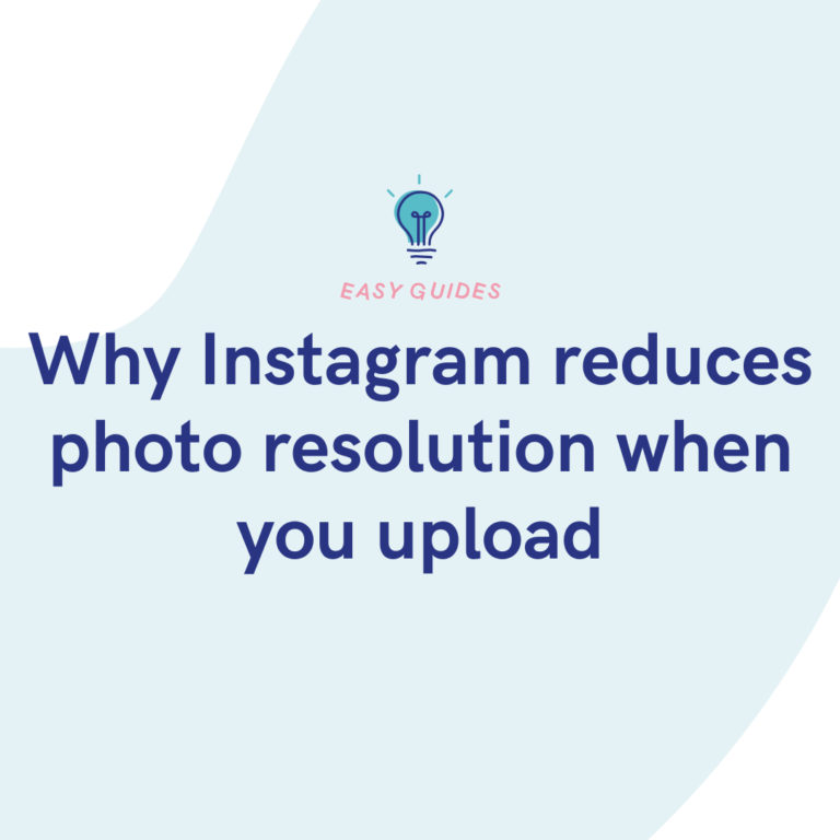 Why Instagram reduces photo resolution when you upload