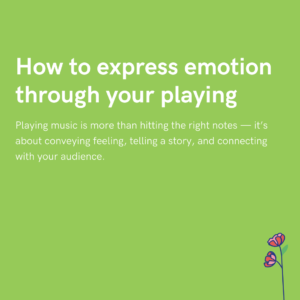 How to express emotion through your playing