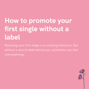 How to promote your first single without a label