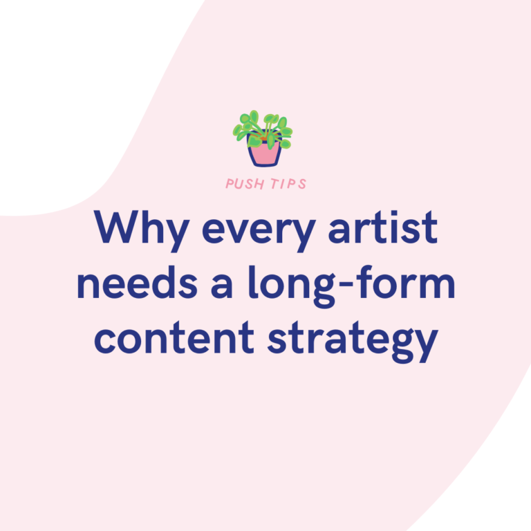 Why every artist needs a long-form content strategy