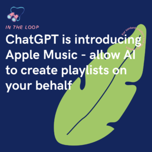 ChatGPT is introducing Apple Music - allow AI to create playlists on your behalf