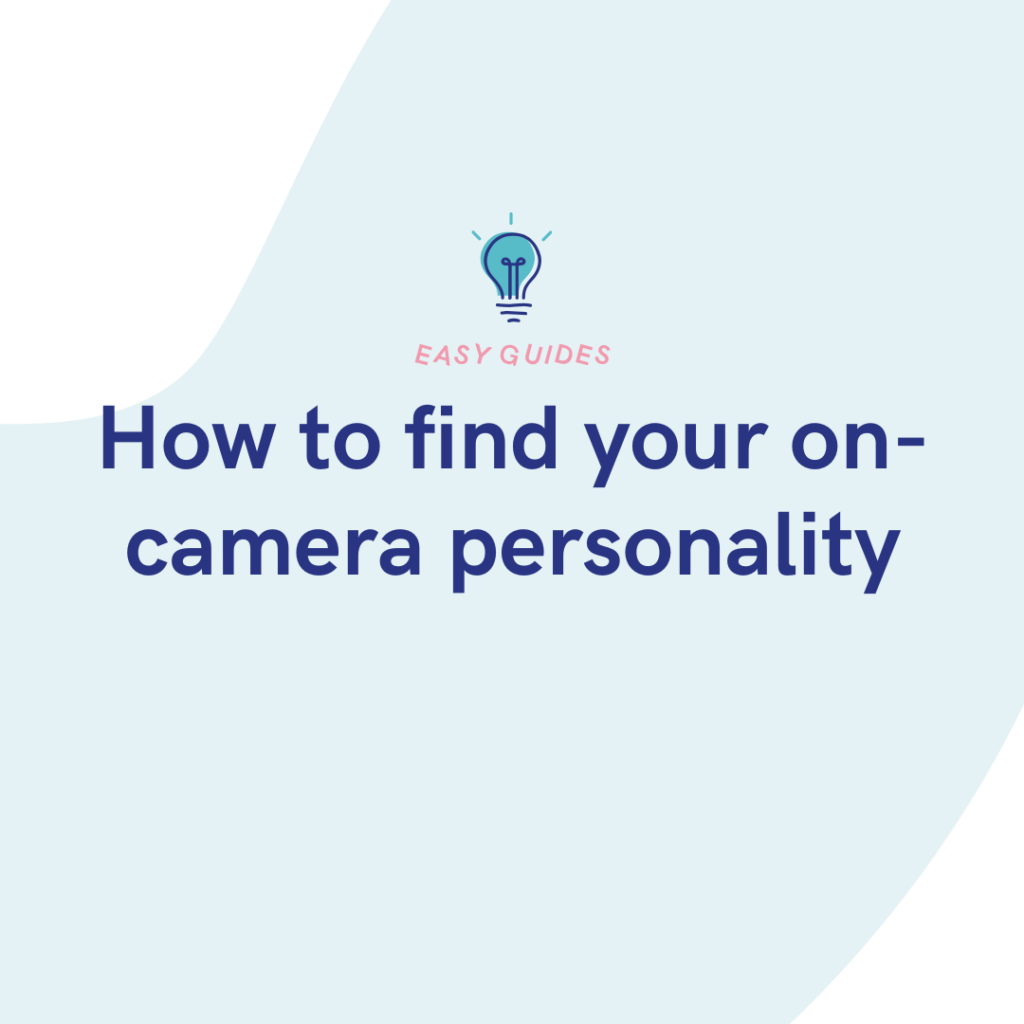 How to find your on-camera personality