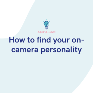 How to find your on-camera personality
