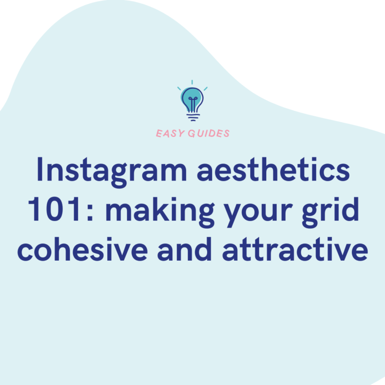 Instagram aesthetics 101 making your grid cohesive and attractive