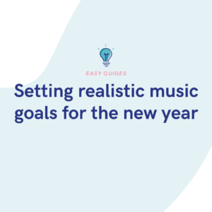 Setting realistic music goals for the new year