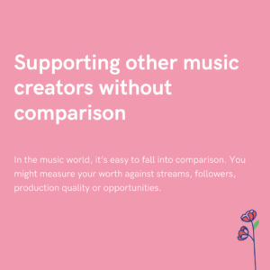 Supporting other music creators without comparison