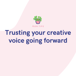 Trusting your creative voice going forward