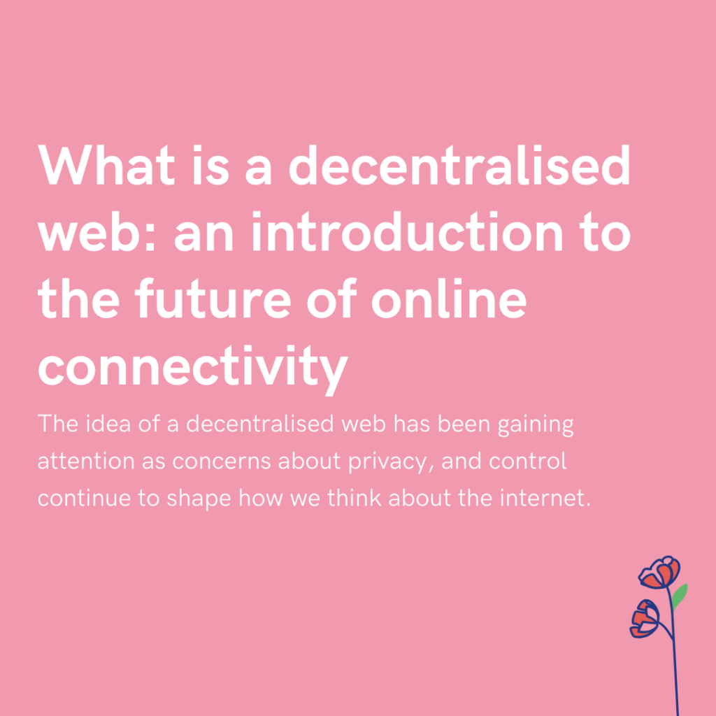 What is a decentralised web an introduction to the future of online connectivity