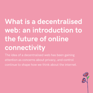 What is a decentralised web an introduction to the future of online connectivity