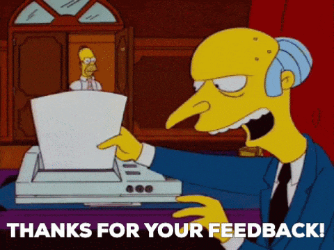 Giving and receiving feedback constructively. Mr Burns from the Simpsons shredding feedback and throwing it out of the window GIF.