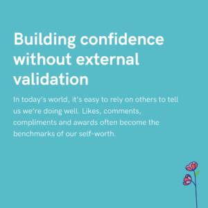 Building confidence without external validation