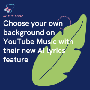 Choose your own background on YouTube Music with their new AI lyrics feature