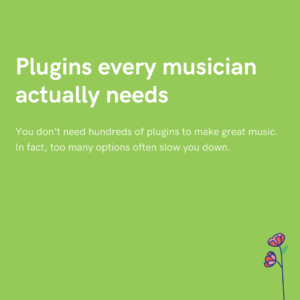 Plugins every musician actually needs