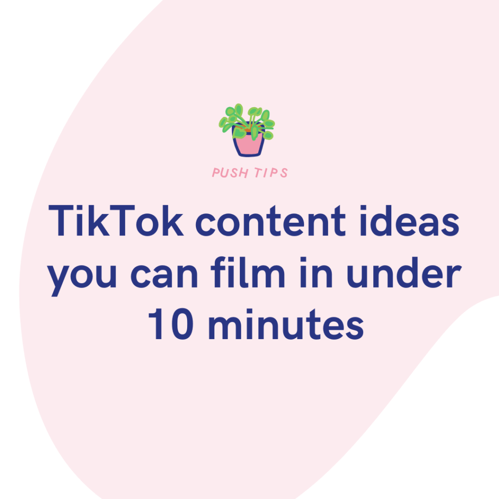 TikTok content ideas you can film in under 10 minutes