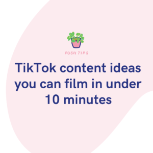 TikTok content ideas you can film in under 10 minutes