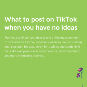 What to post on TikTok when you have no ideas