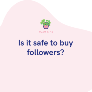 Is it safe to buy followers