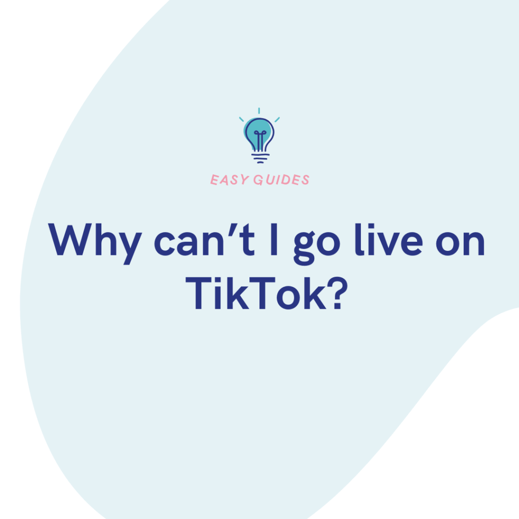Why can’t I go live on TikTok