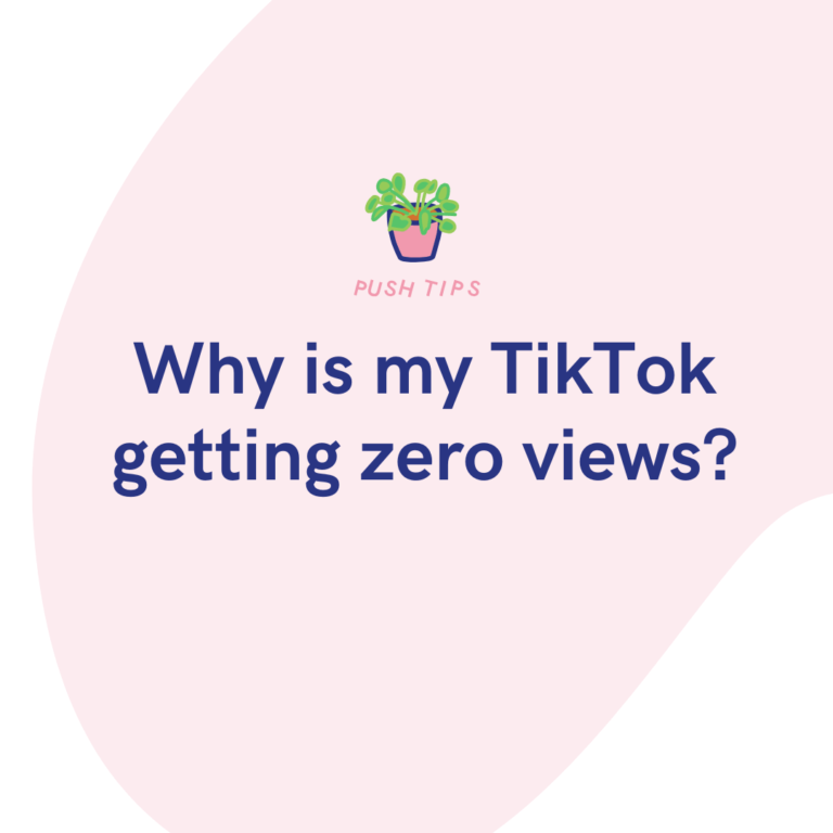 Why is my TikTok getting zero views