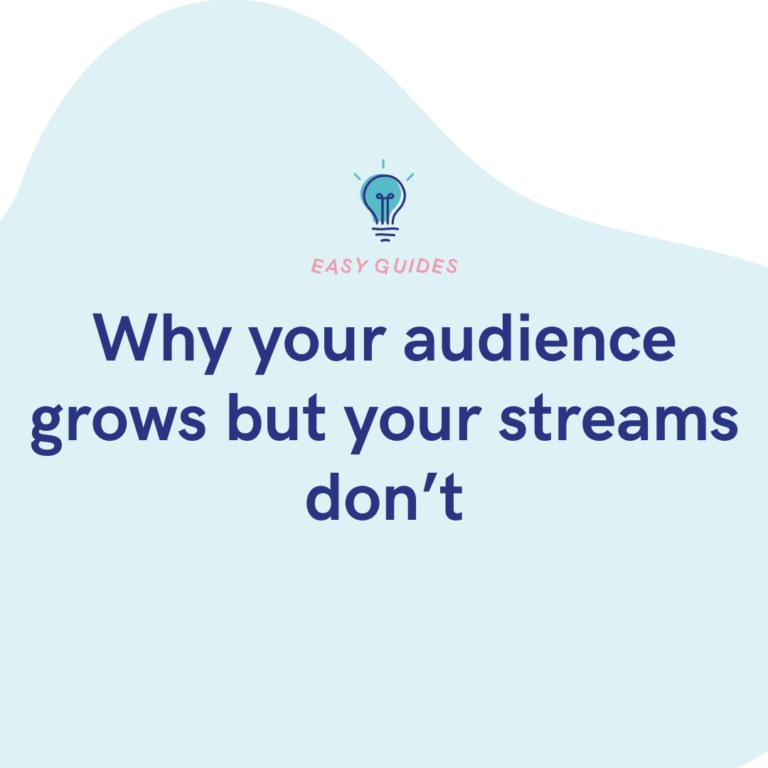 Why your audience grows but your streams don’t