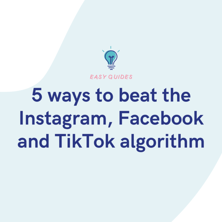 5 ways to beat the Instagram, Facebook and TikTok algorithm
