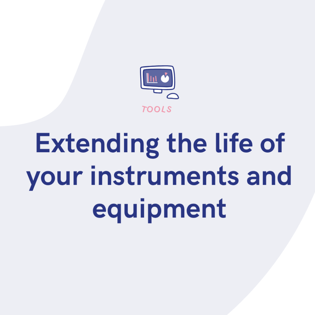 Extending the life of your instruments and equipment