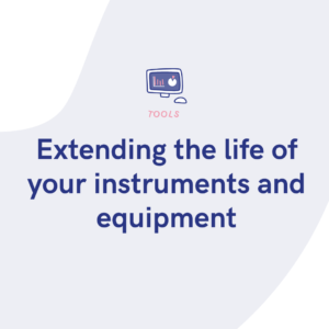 Extending the life of your instruments and equipment