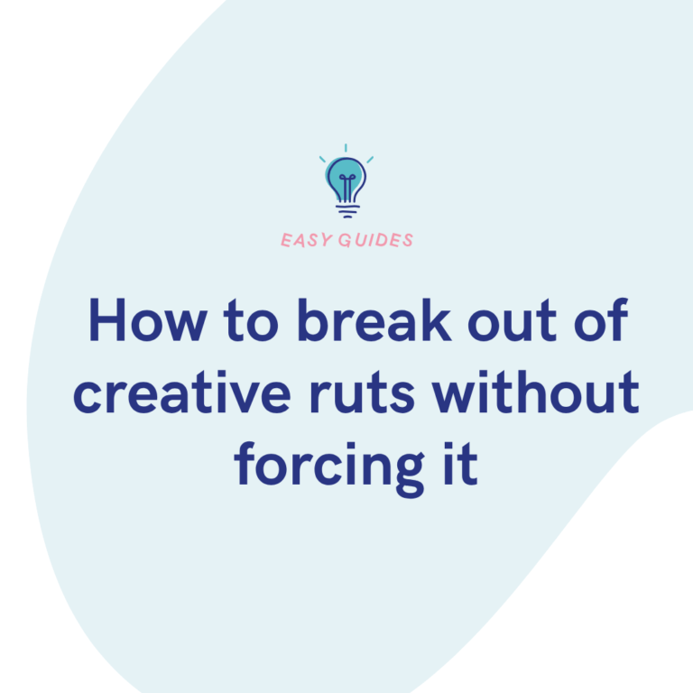 How to break out of creative ruts without forcing it