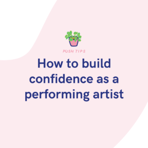 How to build confidence as a performing artist