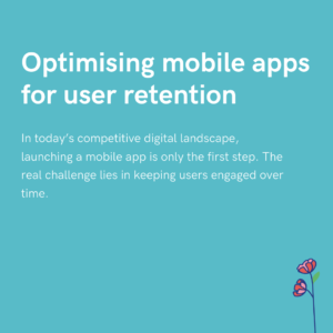 Optimising mobile apps for user retention