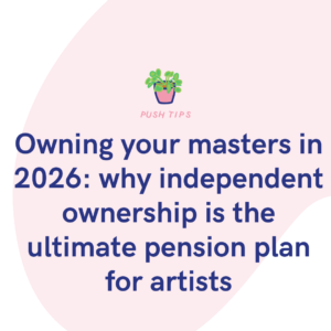 Owning your masters in 2026 why independent ownership is the ultimate pension plan for artists