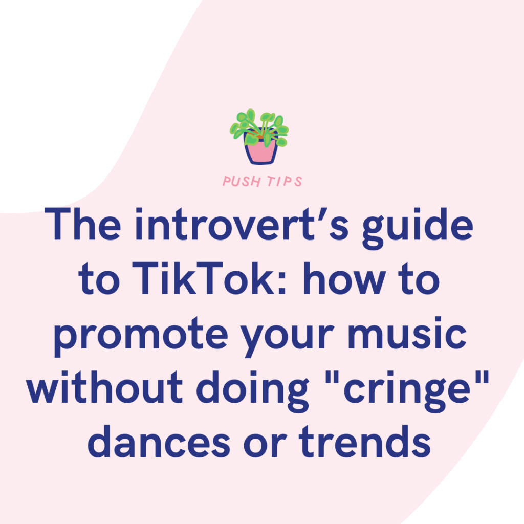 The introvert’s guide to TikTok how to promote your music without doing cringe dances or trends