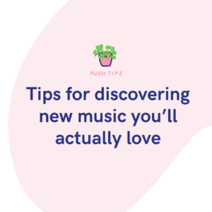 Tips for discovering new music you’ll actually love