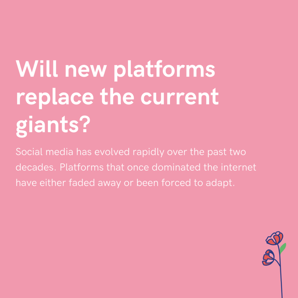 Will new platforms replace the current giants