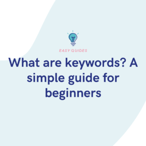What are keywords? A simple guide for beginners