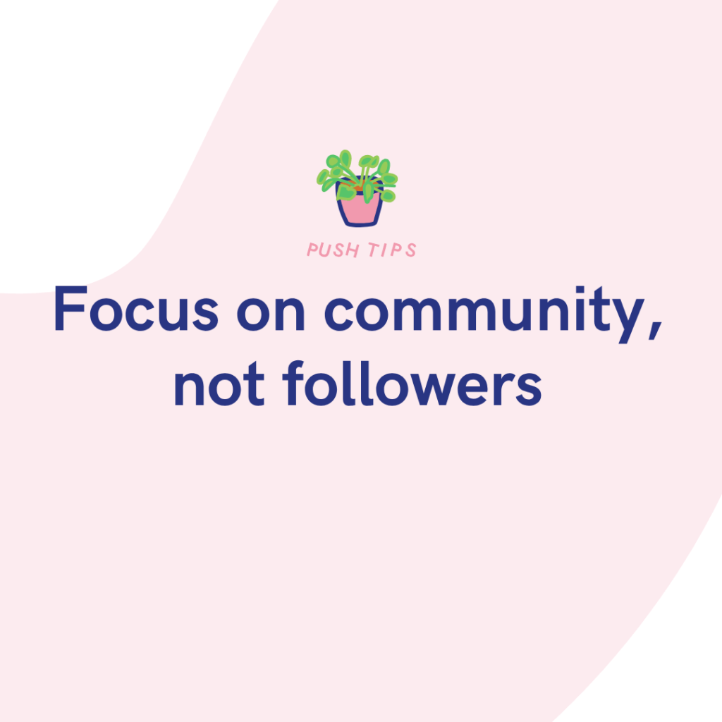 Focus on community, not followers