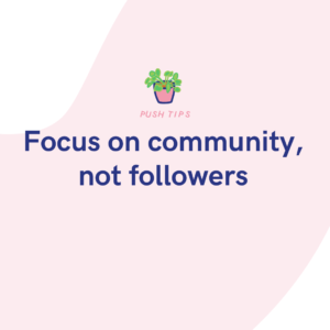 Focus on community, not followers