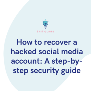 How to recover a hacked social media account A step-by-step security guide