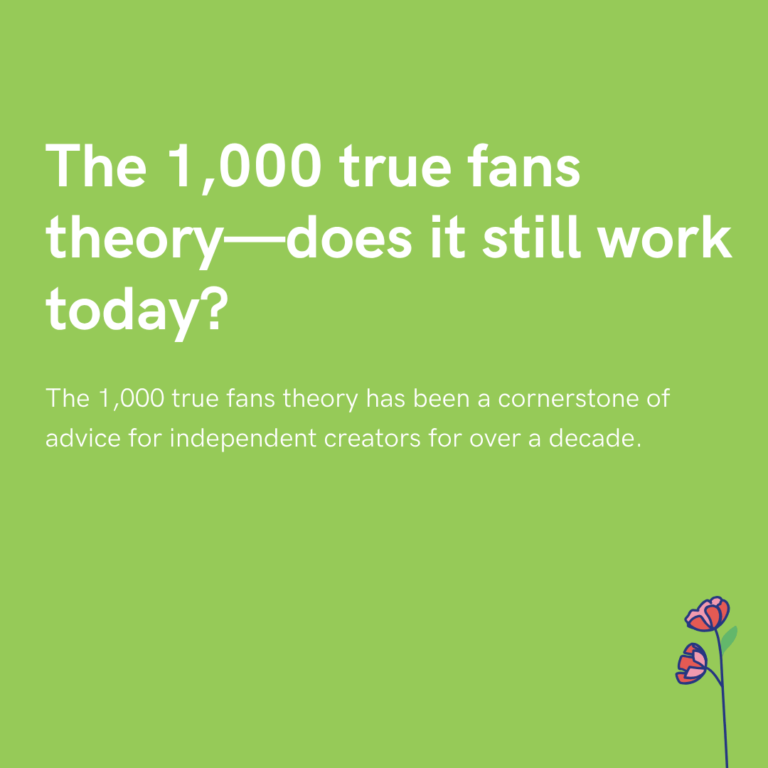 The 1,000 true fans theory—does it still work today