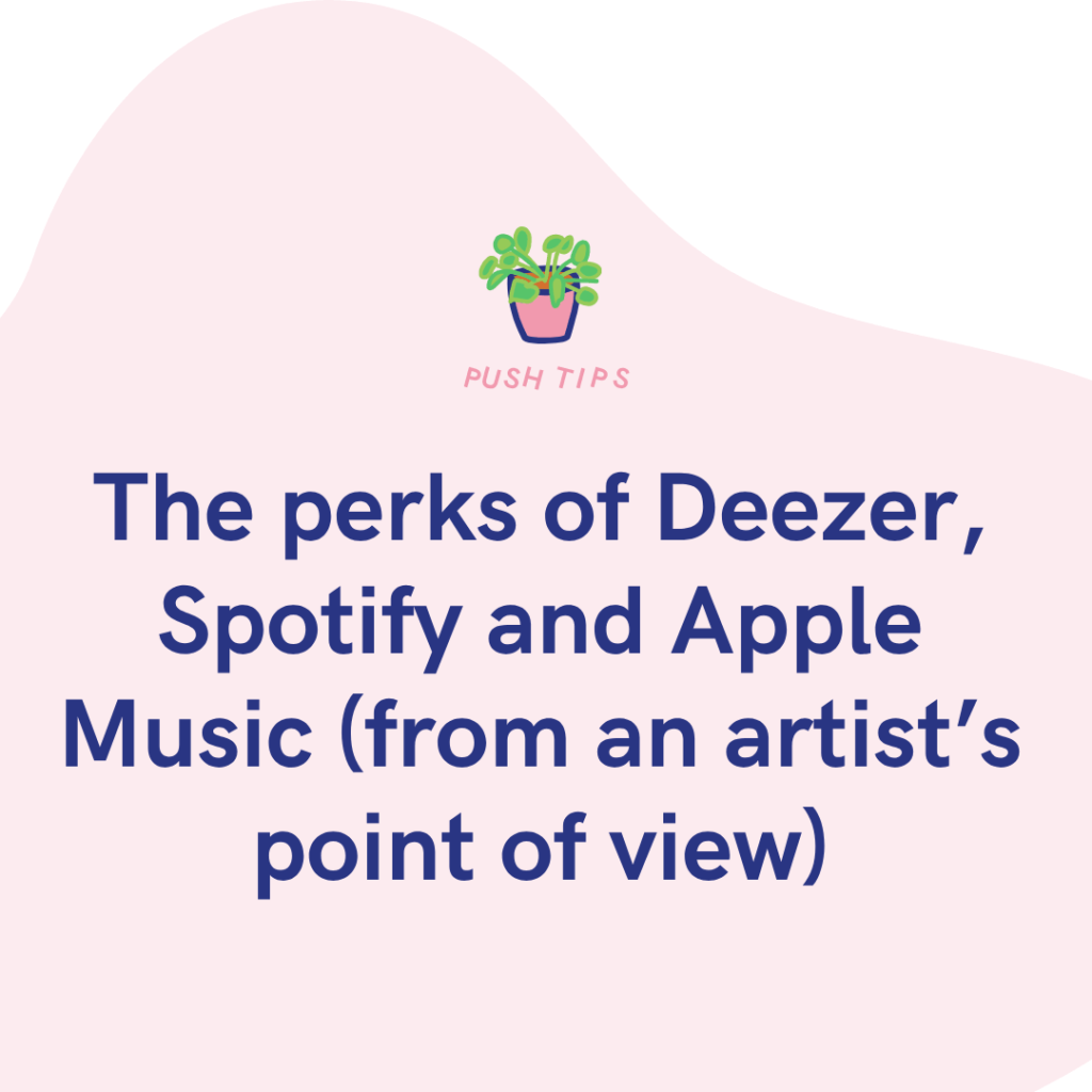 The perks of Deezer, Spotify and Apple Music (from an artist’s point of view)